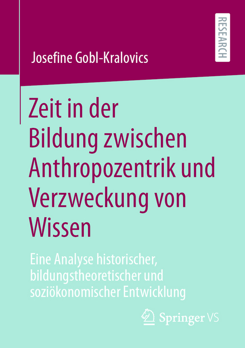 Zeit in der Bildung zwischen Anthropozentrik und Verzweckung von Wissen - Josefine Gobl-Kralovics