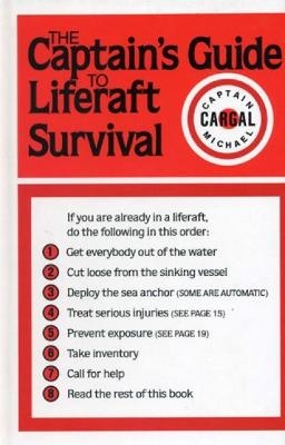 The Captains' Guide to Liferaft Survival - Michael Cargal