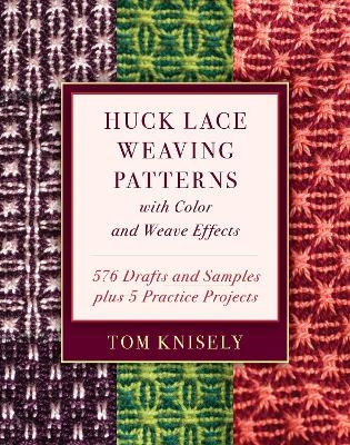 Huck Lace Weaving Patterns with Color and Weave Effects - Tom Knisely