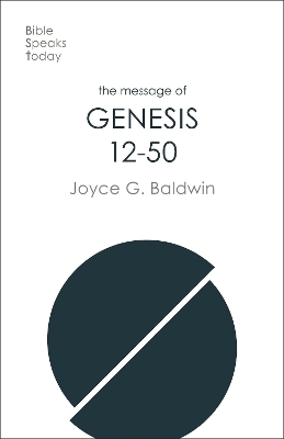 The Message of Genesis 12-50 - Joyce G Baldwin