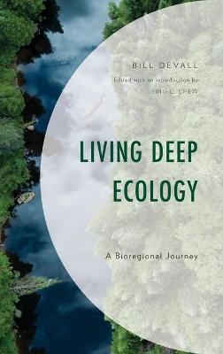 Living Deep Ecology - Bill Devall