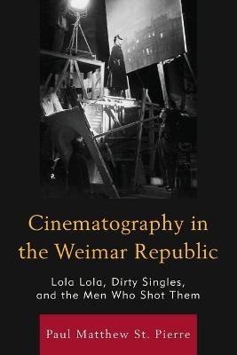 Cinematography in the Weimar Republic - Paul Matthew St. Pierre