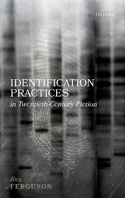 Identification Practices in Twentieth-Century Fiction - Rex Ferguson