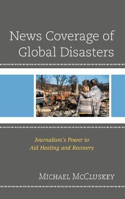 News Coverage of Global Disasters - Michael McCluskey