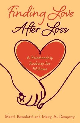 Finding Love After Loss - Marti Benedetti, Mary A. Dempsey