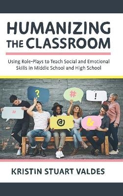 Humanizing the Classroom - Kristin Stuart Valdes