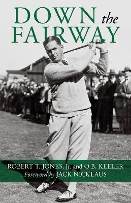 Down the Fairway - Robert T. Jones, O. B. Keeler