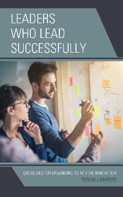 Leaders Who Lead Successfully - Teruni Lamberg