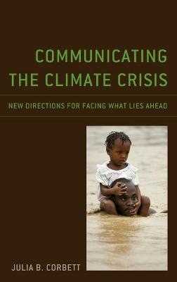 Communicating the Climate Crisis - Julia B. Corbett