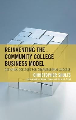 Reinventing the Community College Business Model - Christopher Shults