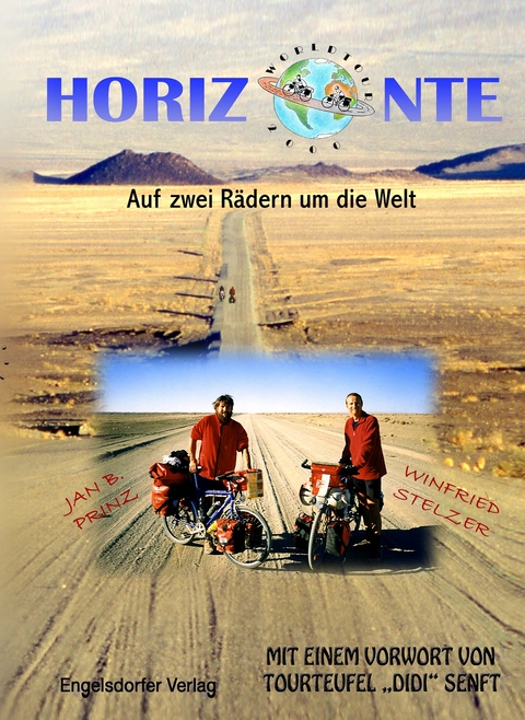 Horizonte. Auf zwei Rädern um die Welt - Jan B. Prinz, Stelzer Winfried