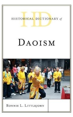 Historical Dictionary of Daoism - Ronnie L. Littlejohn