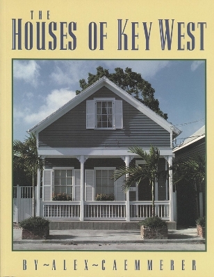 The Houses of Key West - Alex Caemmerer