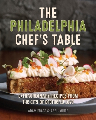 The Philadelphia Chef's Table - Adam Erace, April White