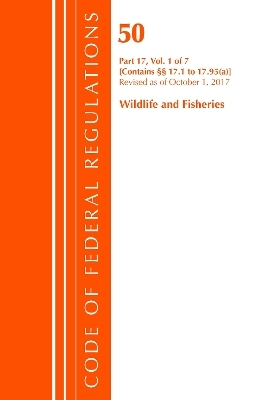 Code of Federal Regulations, Title 50 Wildlife and Fisheries 17.1-17.95(a), Revised as of October 1, 2017 -  Office of The Federal Register (U.S.)