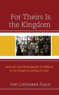 For Theirs Is the Kingdom - Amy Lindeman Allen