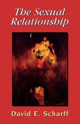 The Sexual Relationship - David E. Scharff