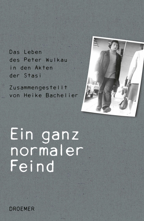 Ein ganz normaler Feind -  Heike Bachelier,  Peter Wulkau