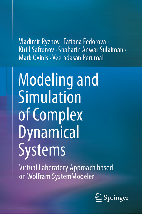 Modeling and Simulation of Complex Dynamical Systems - Vladimir Ryzhov, Tatiana Fedorova, Kirill Safronov, Shaharin Anwar Sulaiman, Mark Ovinis