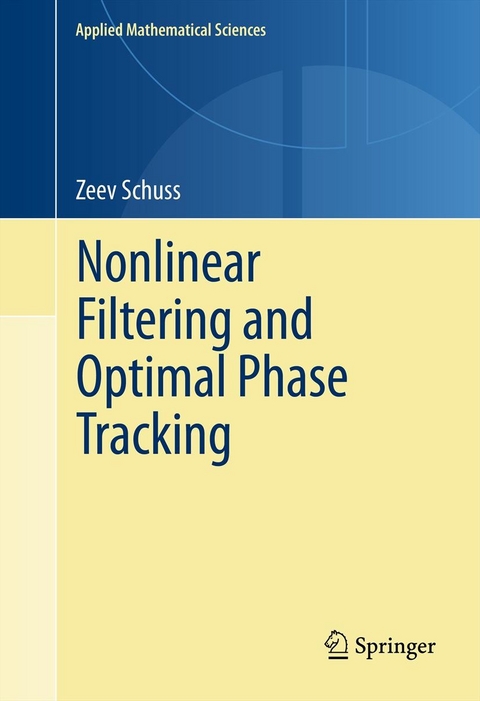 Nonlinear Filtering and Optimal Phase Tracking - Zeev Schuss