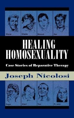 Healing Homosexuality - Joseph Nicolosi, Lucy Freeman