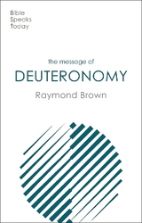 The Message of Deuteronomy - Brown, Raymond