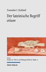 Der lateinische Begriff "otium" - Franziska C. Eickhoff