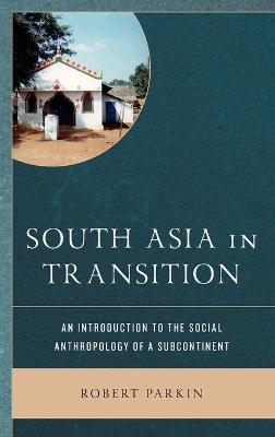 South Asia in Transition - Robert Parkin