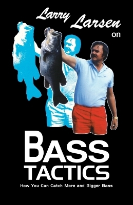 Larry Larsen on Bass Tactics - Larry Larsen