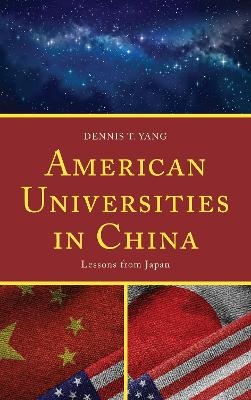 American Universities in China - Dennis T. Yang