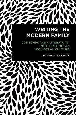 Writing the Modern Family - Roberta Garrett