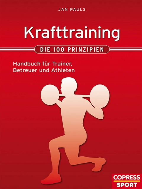 Krafttraining - Die 100 Prinzipien - Jan Pauls