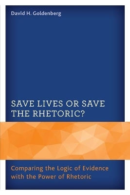 Save Lives or Save the Rhetoric? - David H. Goldenberg