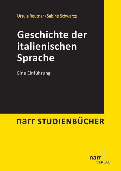 Geschichte der italienischen Sprache - Ursula Reutner, Sabine Schwarze