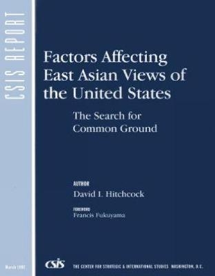 Factors Affecting East Asian Views of the United States - David I. Hitchcock