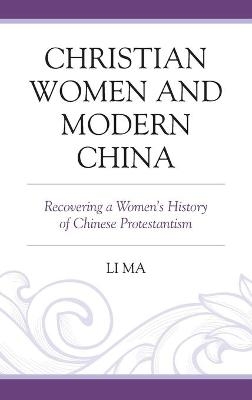 Christian Women and Modern China - Li Ma