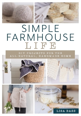 Simple Farmhouse Life - Lisa Bass