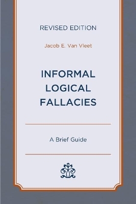 Informal Logical Fallacies - Jacob E. Van Vleet