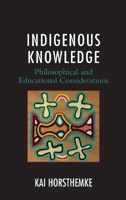 Indigenous Knowledge - Kai Horsthemke