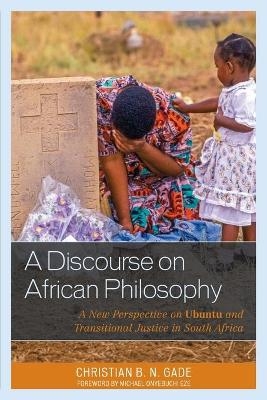 A Discourse on African Philosophy - Christian B. N. Gade