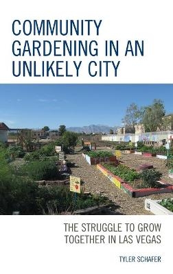 Community Gardening in an Unlikely City - Tyler Schafer