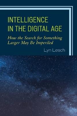 Intelligence in the Digital Age - Lyn Lesch