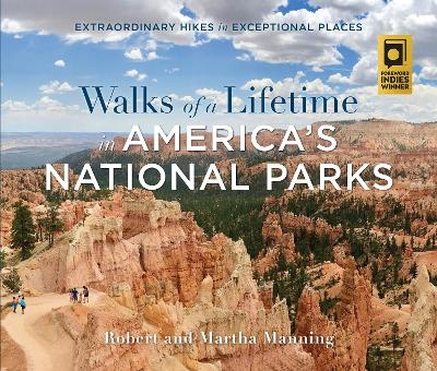 Walks of a Lifetime in America's National Parks - Robert Manning, Martha Manning