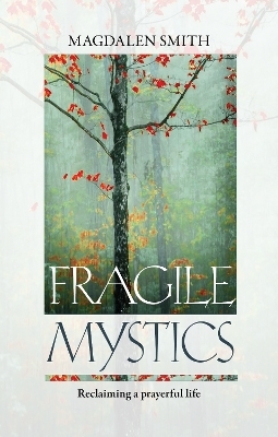 Fragile Mystics - Magdalen Smith