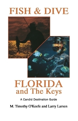 Fish & Dive Florida and the Keys - Timothy O'Keefe