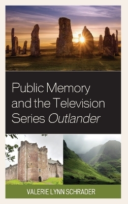 Public Memory and the Television Series Outlander - Valerie Lynn Schrader