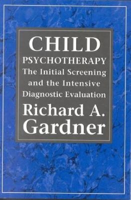 Child Psychotherapy - Richard A. Gardner