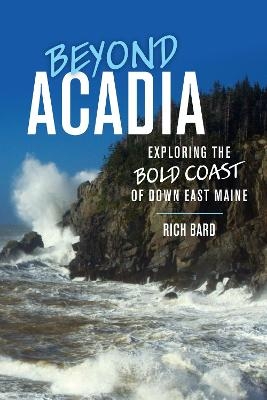 Beyond Acadia - Rich Bard