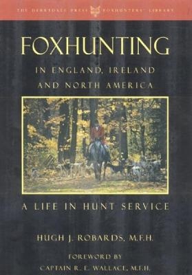 Foxhunting in England, Ireland, and North America - Hugh Robards