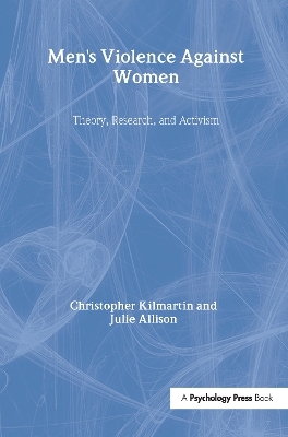 Men's Violence Against Women - Christopher Kilmartin, Julie Allison